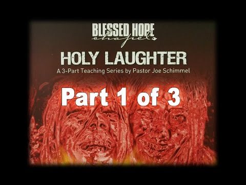 Holy Laughter: Divine or Demonic? Part 1 of 3