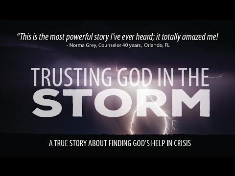 TRUSTING GOD IN THE STORM – An Inspiring Documentary About Finding Help in Suffering